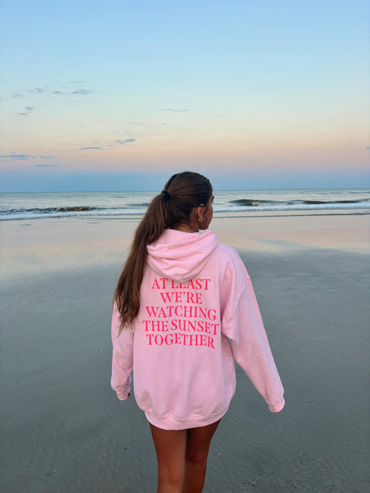 LET'S WATCH THE SUNSET HOODIE