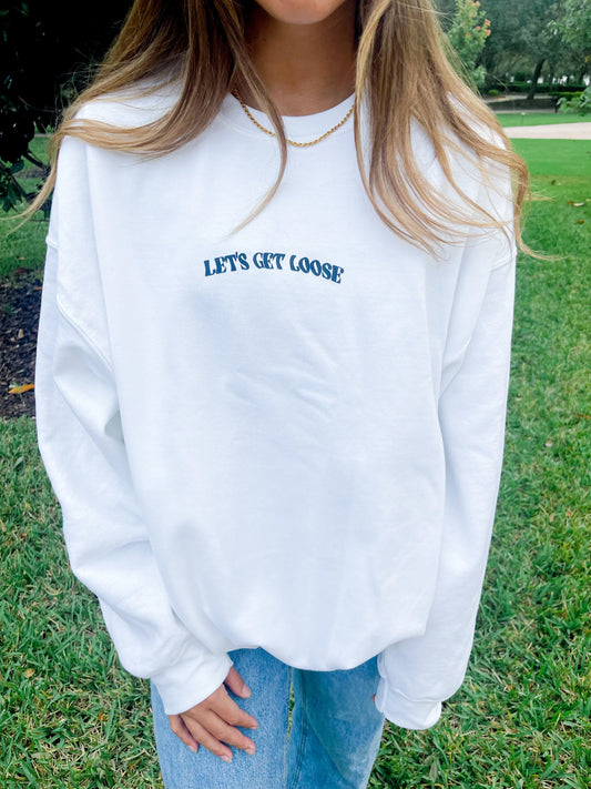 LET’S GET LOOSE CREWNECK - Jewels Kennedy Designs