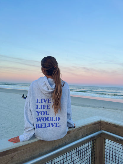 LIVE A LIFE YOU WOULD RELIVE HOODIE