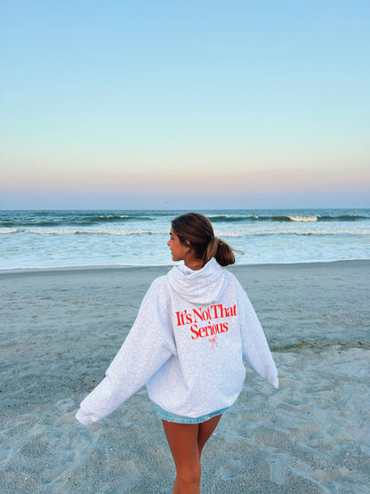 IT'S NOT THAT SERIOUS HOODIE