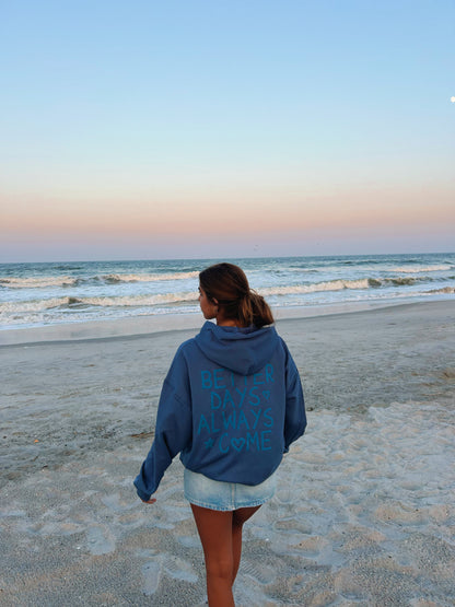 BETTER DAYS ALWAYS COME HOODIE *LIMITED EDITION*