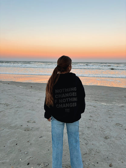 NOTHING CHANGES HOODIE