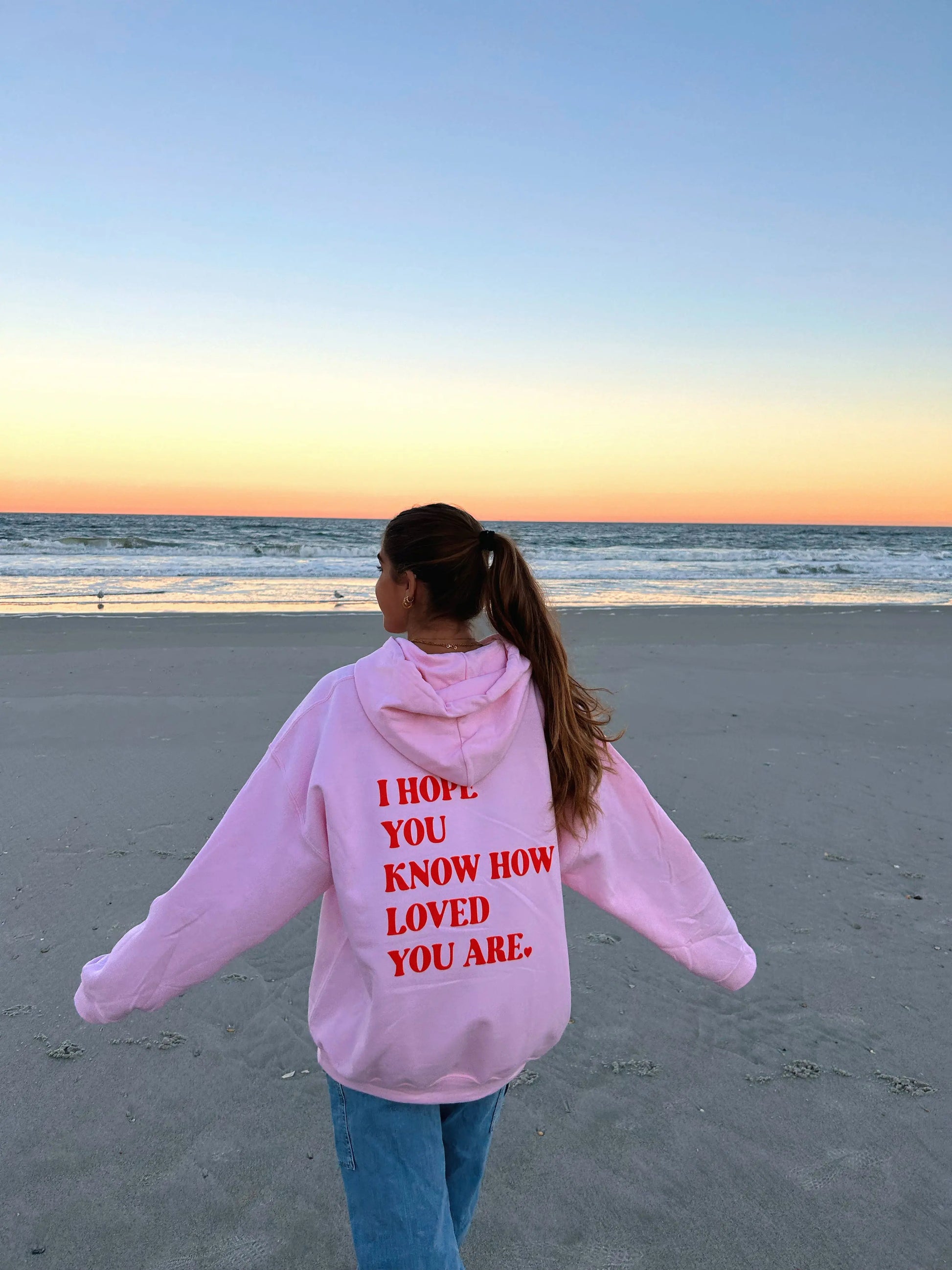 I HOPE YOU KNOW HOW LOVED YOU ARE HOODIE Jewels Kennedy Designs