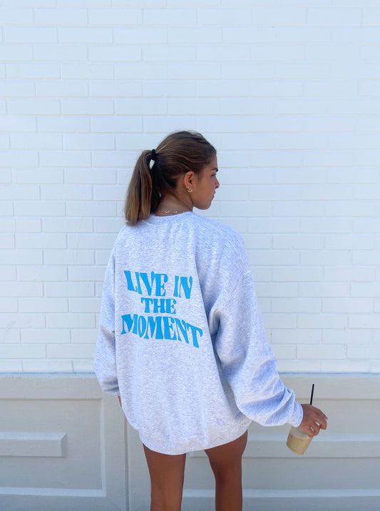 LIVE IN THE MOMENT CREWNECK