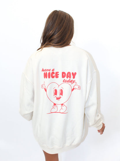 HAVE A NICE DAY CREWNECK