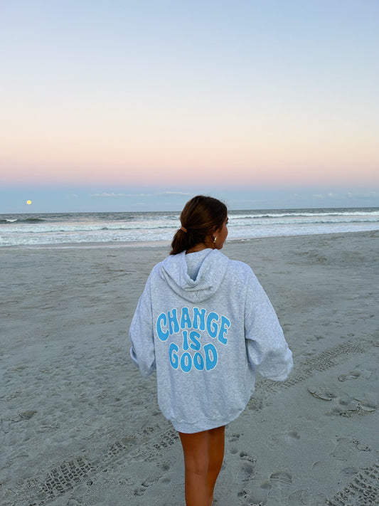 CHANGE IS GOOD HOODIE