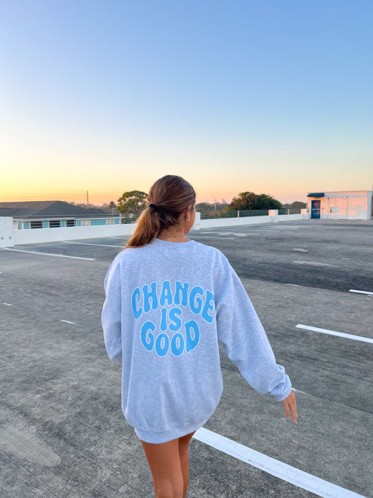 CHANGE IS GOOD CREWNECK