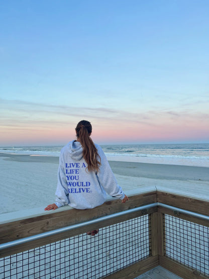 LIVE A LIFE YOU WOULD RELIVE HOODIE Jewels Kennedy Designs