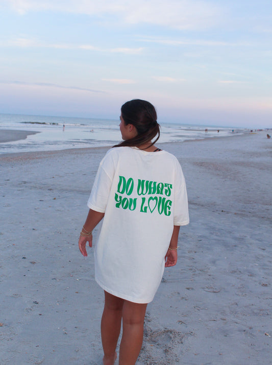 DO WHAT YOU LOVE SHIRT