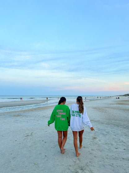 GOOD THINGS TAKE TIME CREWNECK