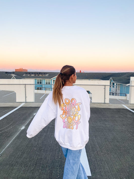 DO WHAT MAKES YOU HAPPY CREWNECK - Jewels Kennedy Designs