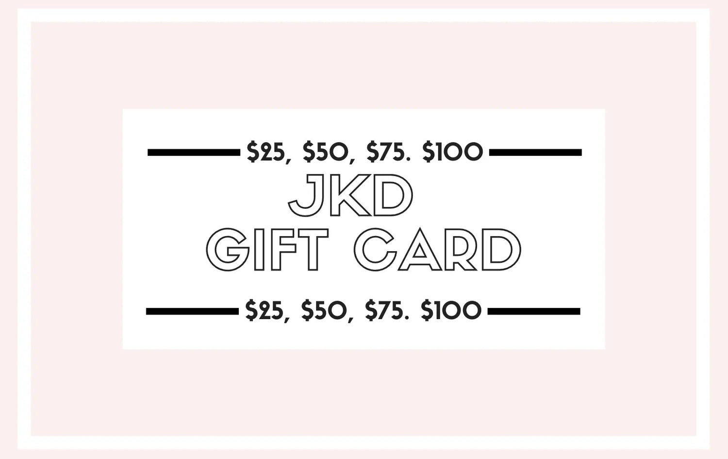 JKD Gift Card - JEWELS KENNEDY DESIGNS