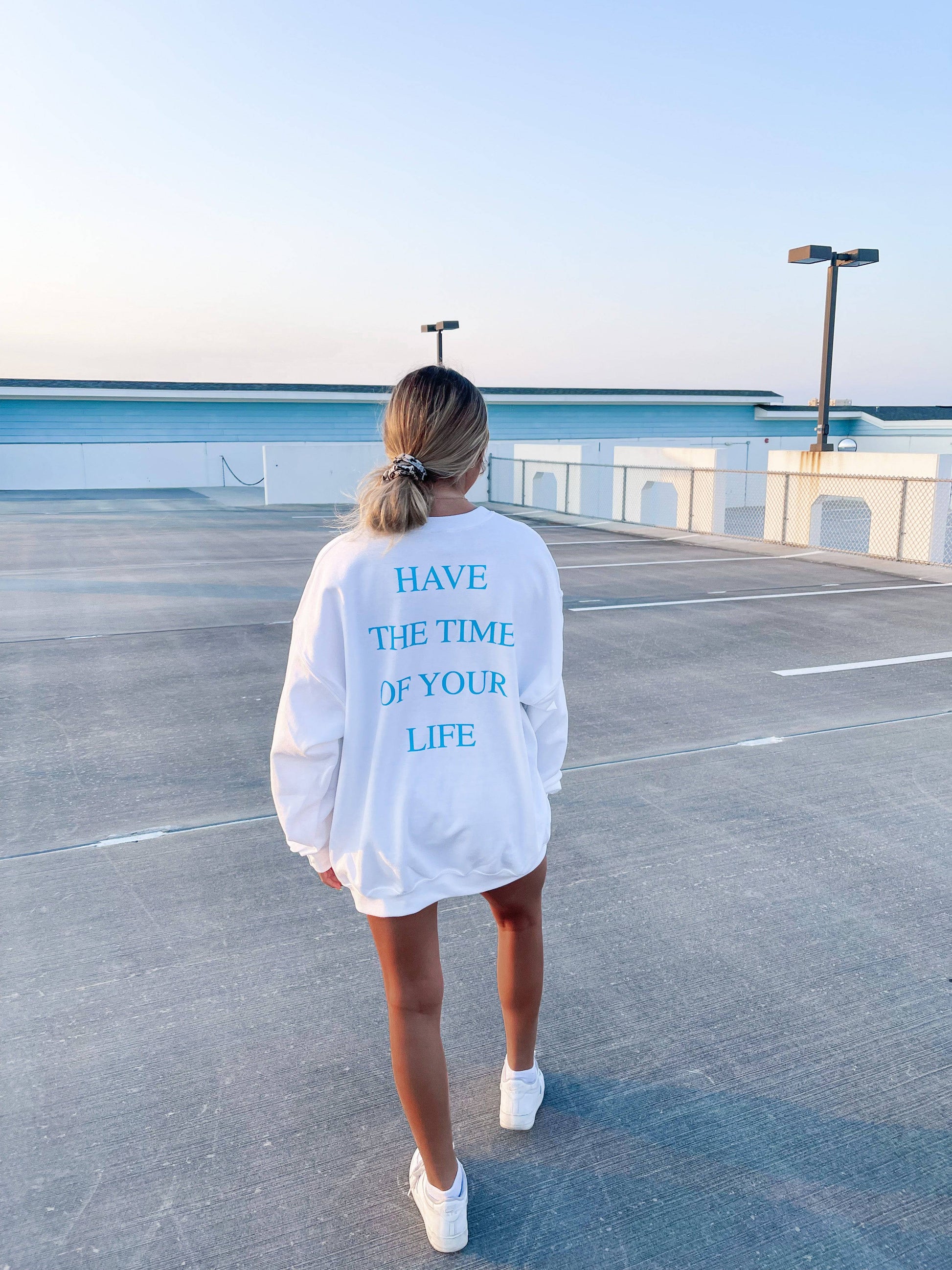 HAVE THE TIME OF YOUR LIFE CREWNECK - JEWELS KENNEDY DESIGNS